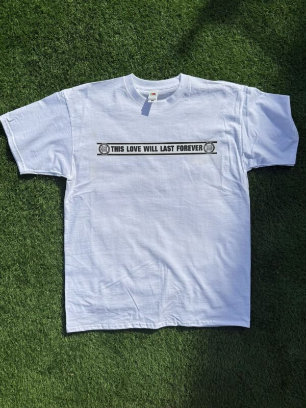 This love will last forever - T Shirt (Pre Order)